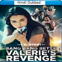 Watch Bang Bang Betty: Valerie's Revenge (2023) Online Full Movie Free