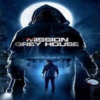 Watch Mission Grey House (2025) Online Full Movie Free