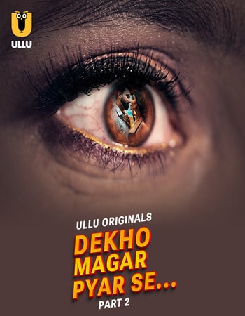 Watch Dekho Magar Pyar Se (2025) Online Full Movie Free